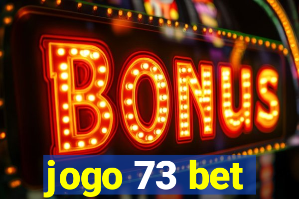 jogo 73 bet